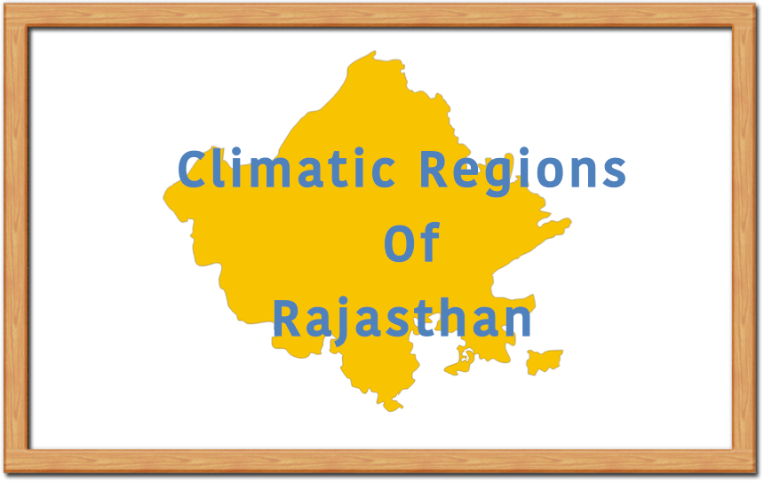 Classification of climatic regions of Rajasthan