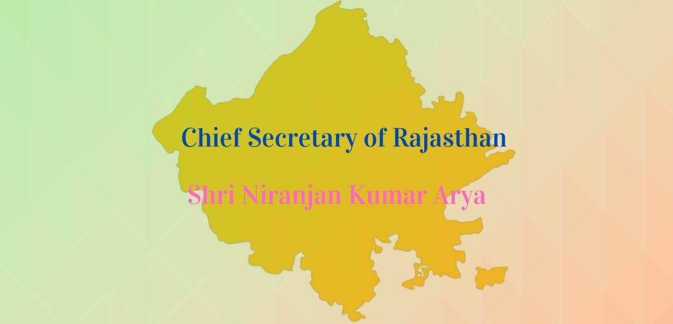 Shri Niranjan Kumar Arya appointed Chief Secretary of Rajasthan ...