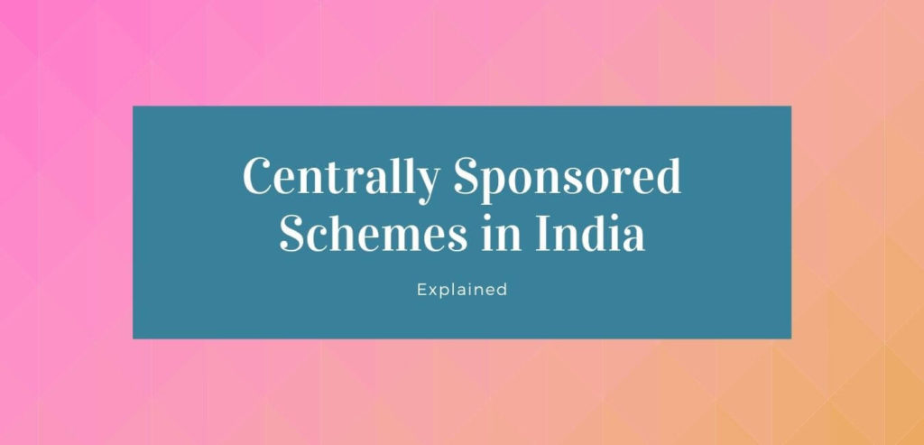 Centrally Sponsored Schemes in India Explained