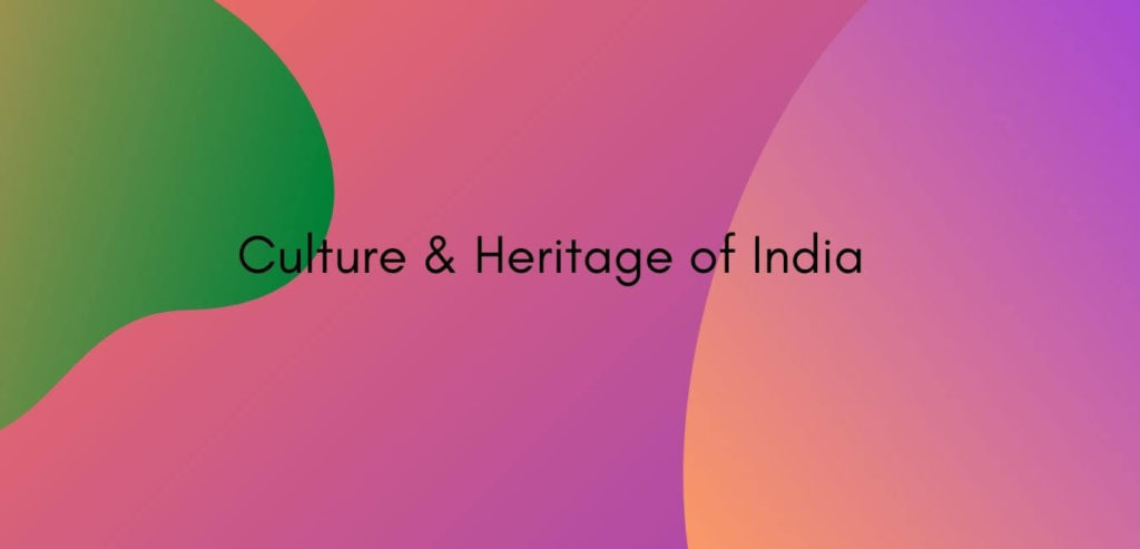 Culture and Heritage of India