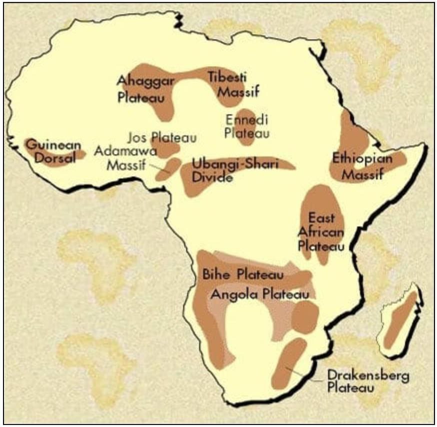 Bie 
Ethiopian Highlands
East African
Jos Plateau
Tassili Plateau
Ahaggar Plateau
Guinea highlands
Fouta Jallon Plateau
Great Karoo
Adamawa, Ubangi
Katanga Plateau
Malagasy, Tanga
nyika Plateau
(Ennedi Plateau)
Tademait Plateau
Aïr 
Massif
Makonde/Mewala Plateau
Darfur
